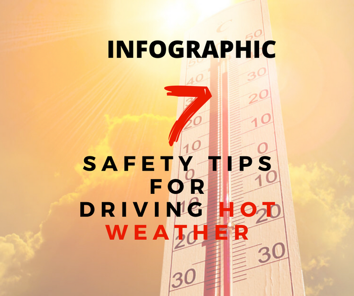 Infographic: 7 Safety Tips For Driving Hot Weather